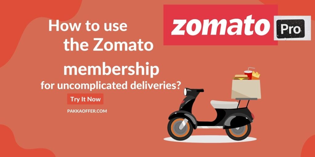 How to use the Zomato membership for uncomplicated deliveries?